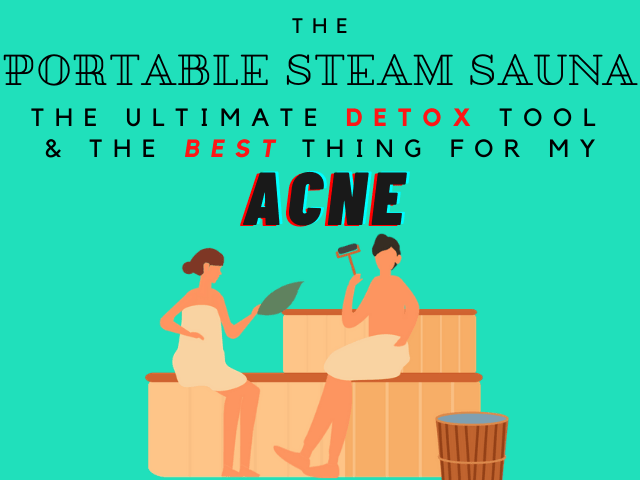 Assist Your Detox with a Portable Steam Sauna